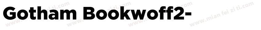 Gotham Bookwoff2字体转换